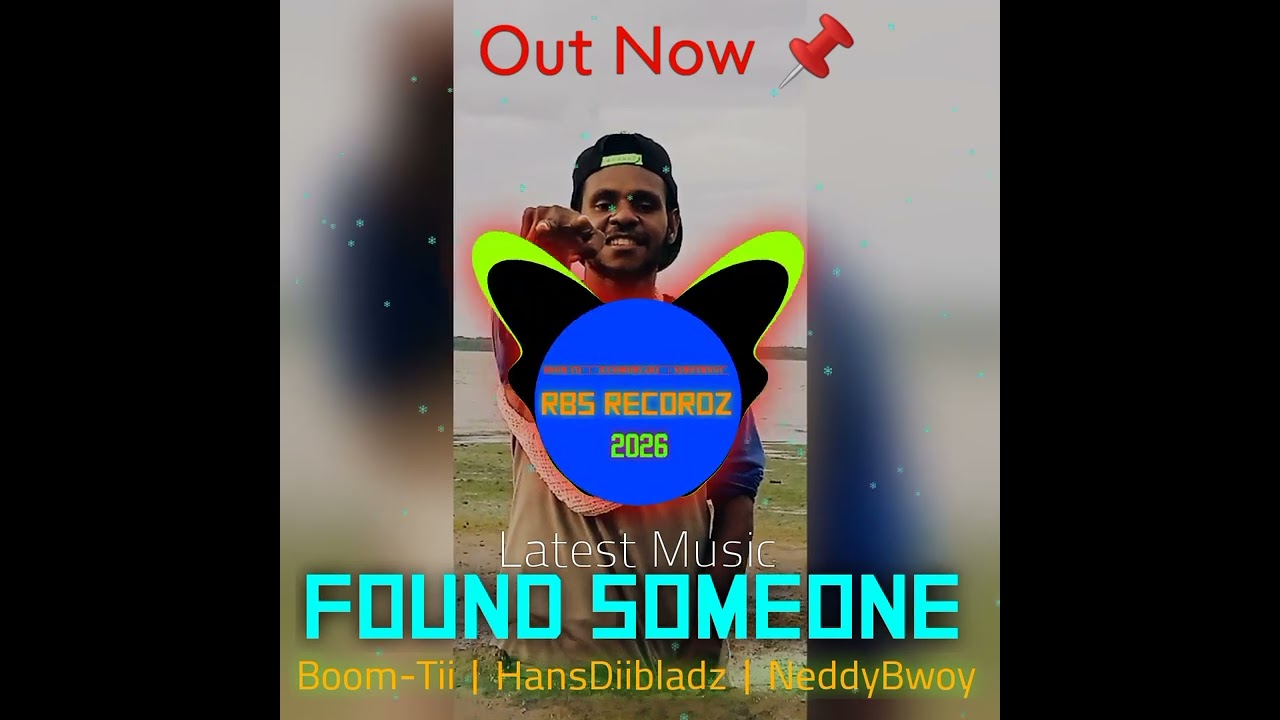 FOUND_SOMEONE_~_Boom-Tii_ft_HansDiibladz_X_NeddyBwoy__2026_PNG_latest_Music_