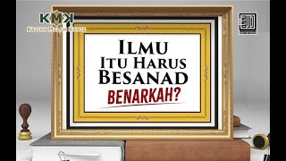 Ilmu Itu Harus Bersanad, Benarkah?! - Kajian Malam Kamis - [Season 6, Episode 1]