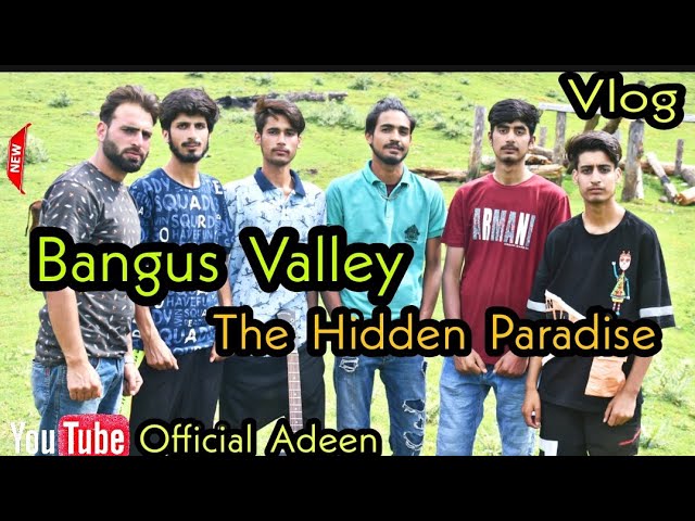 Bangus Valley | the Hidden Paradise | Vlog | Official Adeen | class=