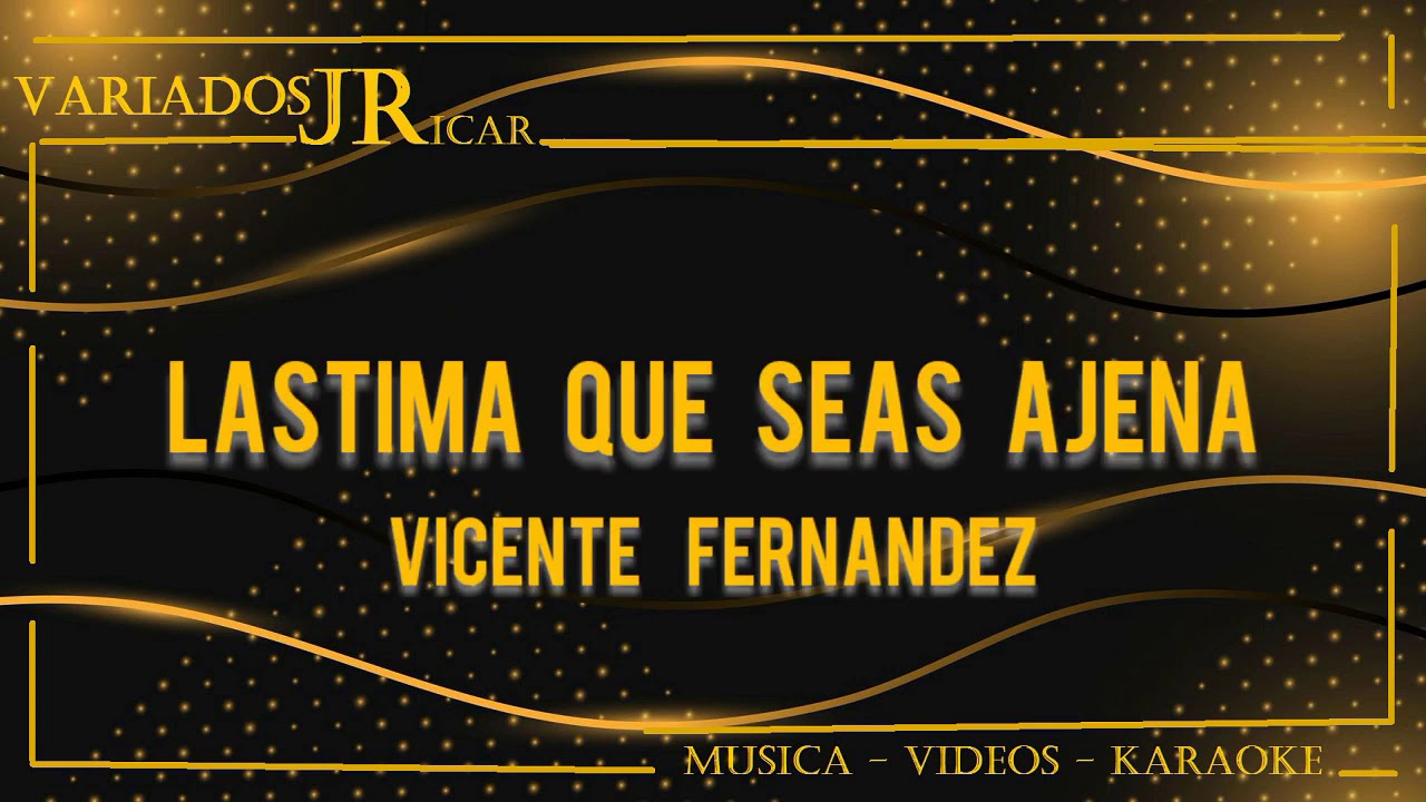 Vicente Fernández Lástima Que Seas Ajena (Karaoke) YouTube