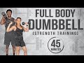 45 Minute Full Body Dumbbell Workout [Strength Training]