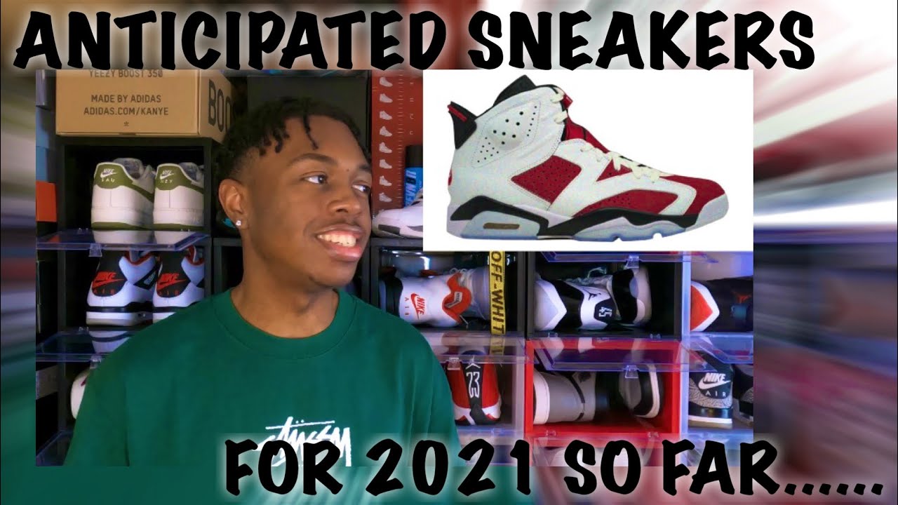 Most Anticipated Sneaker Releases For 2021 So Far!!