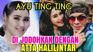 Download Heboh ! Ayu Ting Ting Dijodohkan dengan Atta Halilintar Mp3 and Video Heboh ! Ayu Ting Ting Dijodohkan dengan Atta Halilintar