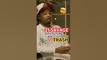 21 Savage Says Lil Baby, Future & Young Thug Are TRASH?! 🤯 #trending #viralshorts