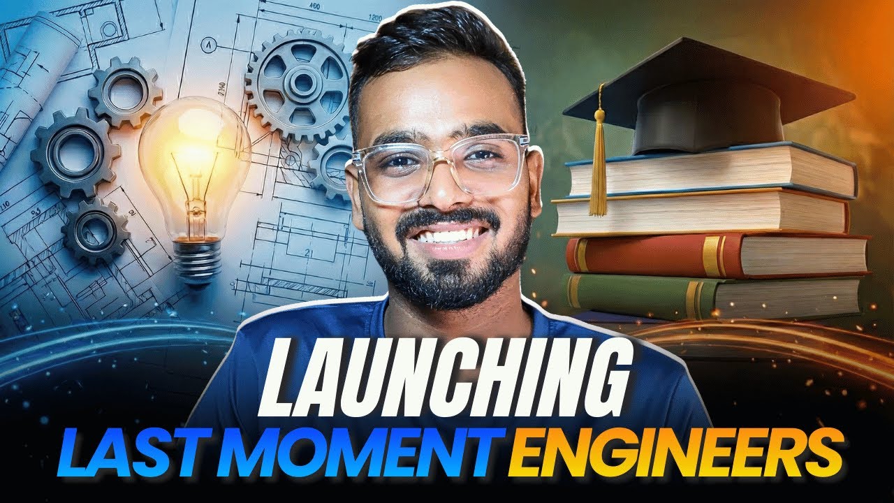 Launching Last Moment Engineer | Complete Engineering Study for All ...