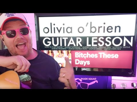How To Play Bitches These Days - Olivia O'Brien Guitar Tutorial (Beginner Lesson!)