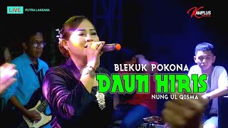 Teu Kuat Pengen Joget Daun Hiris - Nung Ul Qisma