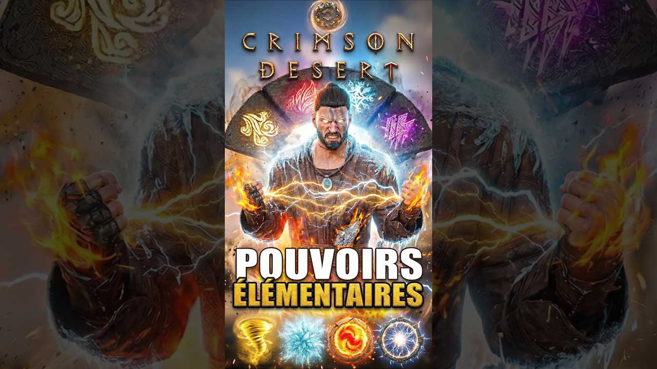 Débloquer les Pouvoirs ÉLÉMENTAIRES dans Crimson Desert (Magie Feu, Glace, Foudre & Vent) Astuces