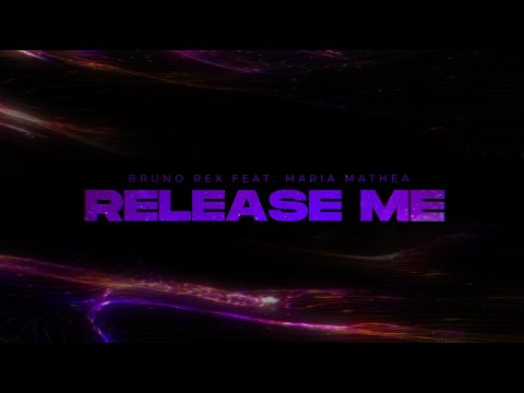 Bruno Rex feat Maria Mathea - Release Me (Official Lyric Video)