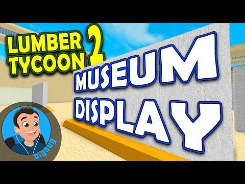 Our Museum Displays Are Going Up In Roblox Lumber Tycoon 2 Youtube - roblox car tycoon w imaflynmidget mp3 free download