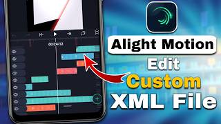 How to edit custom XML file on alight motion / Custom XML file kaise edit kare alight motion app me