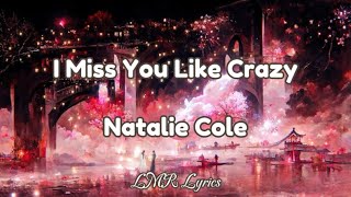 I Miss You Like Crazy  Natalie Cole s 