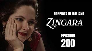 Zingara - Episode 200 | Full episode dubbed in Italian