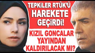Rtük Harekete Geçti Kızıl Goncalar Dizisi Yayından Kaldırılacak Mı?