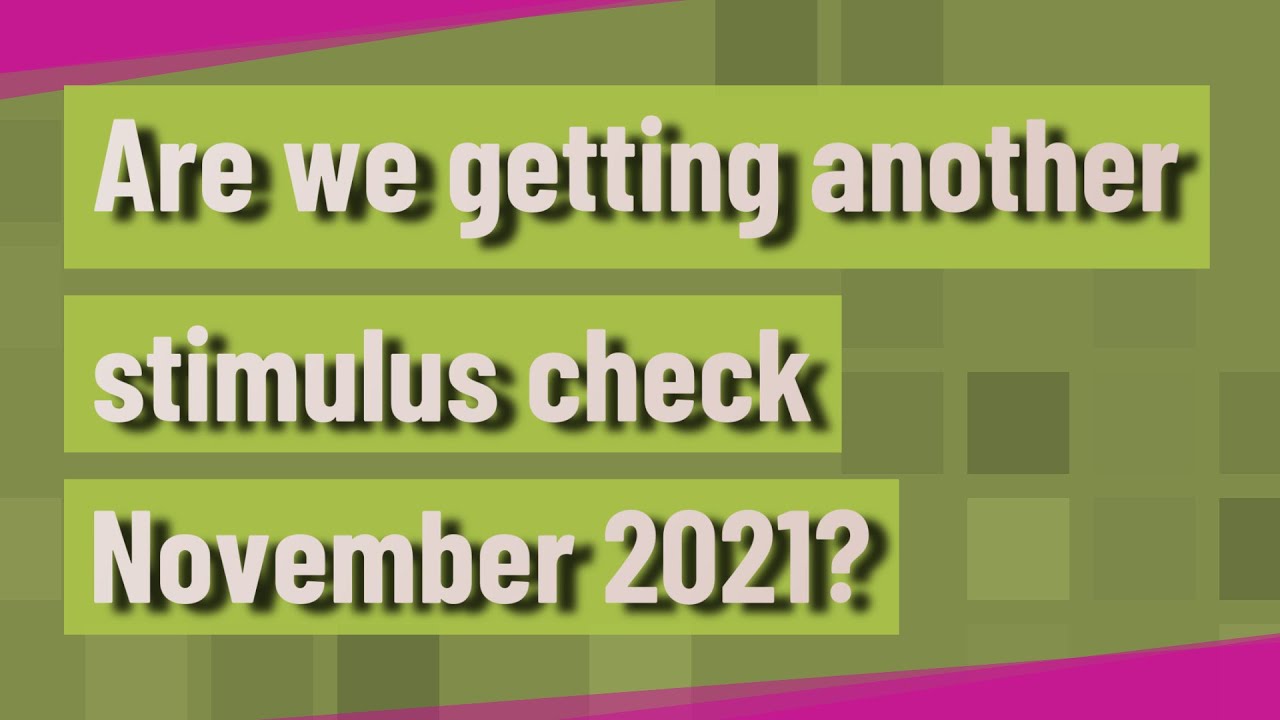 Are we getting another stimulus check November 2021? YouTube