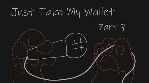 🎤 Just Take My Wallet | Vent MAP | Part 7 🎤