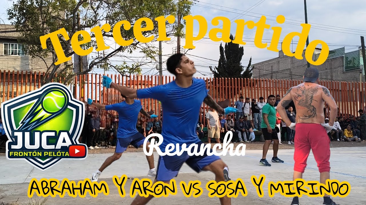 ABRAHAM Y ARON VS SOSA Y MIRINDO ( TERCER PARTIDO) 