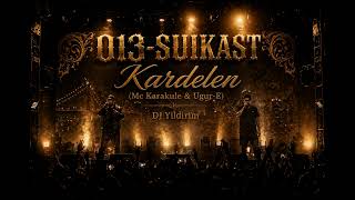Mc Karakule - Kardelen (013-Suikast)