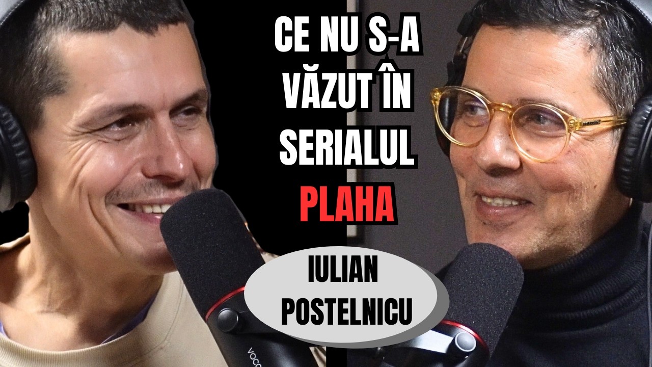 🎙️Ep. 6 | Iulian Postelnicu | PLAHA : Rețeta lor vs. blocajele noastre | Secretele Succesului