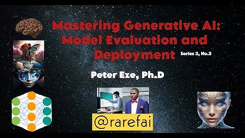 Mastering Generative AI Models:  From Evaluation to Deployment