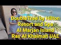 Overnight stay in DoubleTree by Hilton Resort and Spa | Al Marjan Island Ras Al Khaimah UAE