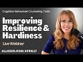 Improving Resilience and Hardiness | Counselor Education Webinar