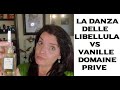 Perfume Review & Comparison - Vanille - Domaine Prive & La Danza Delle Libellula By Nobile 1942