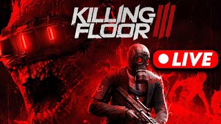 Playing Killing Floor 3 HELL ON EARTH!