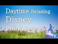 Disney relaxing piano collection daytime for background musicno midroll ads