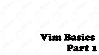 005 - Vim Basics Part 1