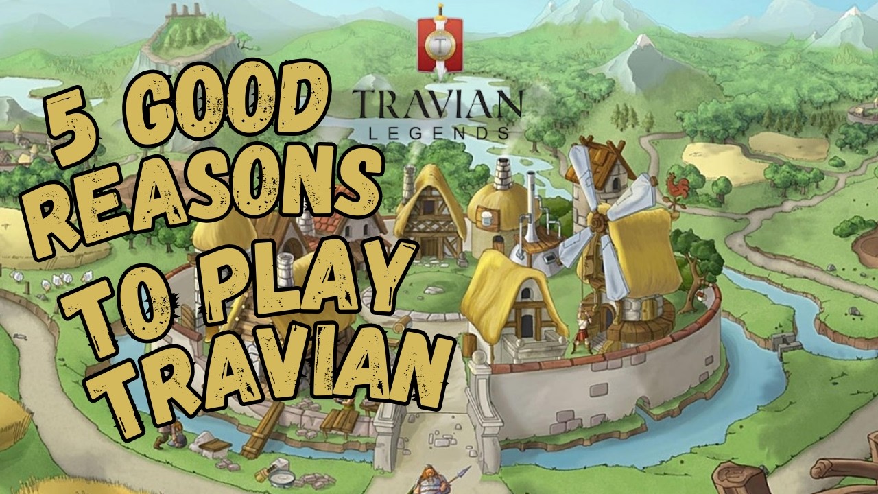 5 Good Reasons to Play Travian Legends in 2026