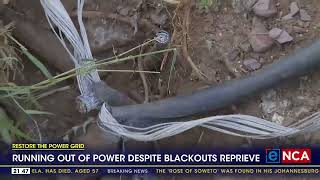 Running out of power despite blackouts reprieve