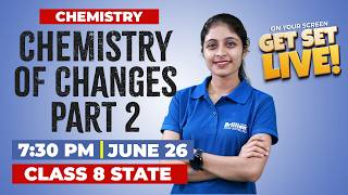 🔴 LIVE NOW: Class 8 State Syllabus Chemistry — Chemistry of Changes Part  2 | GET SET LIVE!