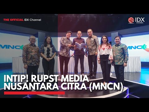 Intip! RUPST Media Nusantara Citra (MNCN) | IDX CHANNEL