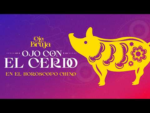 Ojo de Bruja | Ojo con el Cerdo en el horóscopo chino �