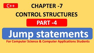 Chapter-7 | Part-4| Control Structures | Plus One Computer Science | Jump Statements | c++
