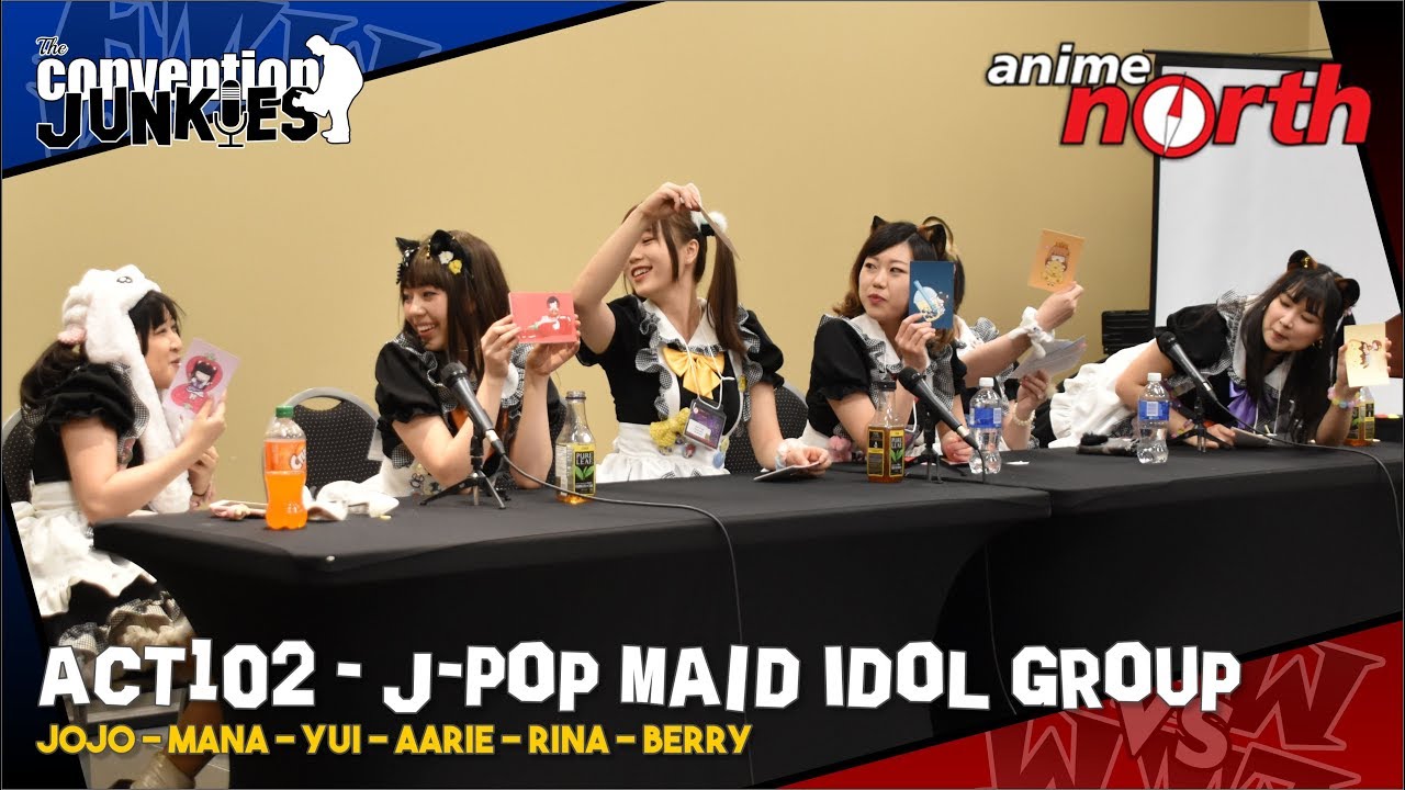 ACT102 J-Pop Maid Idol Group Q&A: JoJo, Mana, Yui, Aarie, Rina & Berry - Anime North 2019