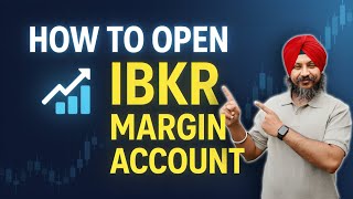 Ready to Margin Trade? Here's How to Open Your IBKR Account