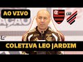COLETIVA LEONARDO JARDIM - FLAMENGO X ATHLETICO PR - PÓS JOGO FLAMENGO