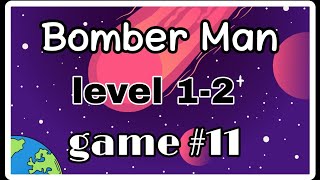 #11 Bomber Man level 1-2 by Master RM