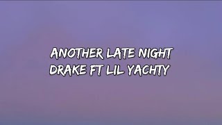 Another late night - Drake ft Lil Yachty (lyrics)