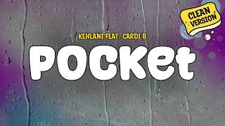 Kehlani feat. Cardi B - Pocket (CLEAN) | Lyrics screenshot 4
