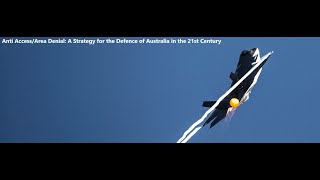 A2/AD: A Strategy for the Defence of Australia in the 21st Century by hypohystericalhistory 163,118 views 2 years ago 1 hour, 47 minutes