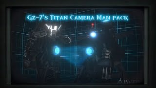 Gz-7's Titan Camera Man Pack [Link at 300 subs and 300 views] #titancameraman