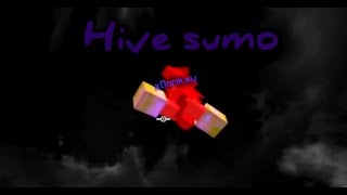 Hive sumo montage