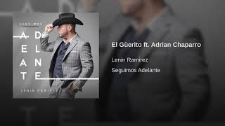 Video thumbnail of "EL GÜERITO - LENIN RAMIREZ FT ADRIAN CHAPARRO"