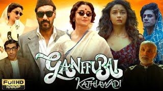 Gangubai Full Movie 2022 | Alia Bhat | Ajay Devgan | new bollywood in hindi | Review and facts