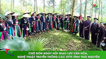 Chờ đón Ngày hội giao lưu văn hóa, nghệ thuật truyền thống các DTTS tỉnh Thái Nguyên