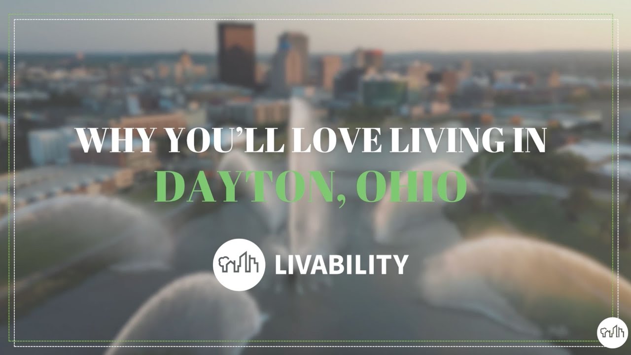 Why You'll Love Living in Dayton, Ohio