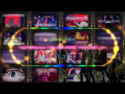 Your Affection (NEVER MORE" P4D-EDIT ver.)